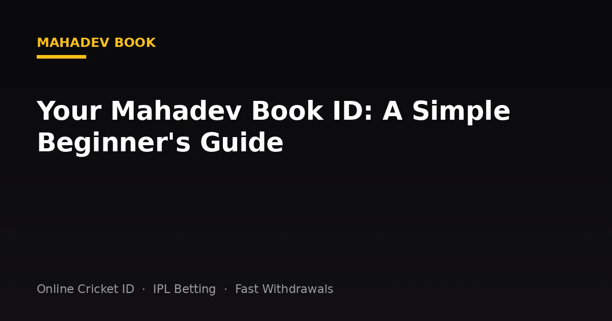 Your Mahadev Book ID: A Simple Beginner's Guide