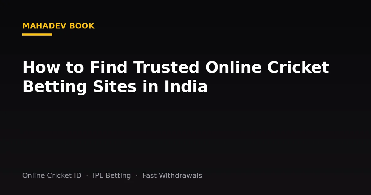 How to Find Trusted Online Cricket Betting Sites in India